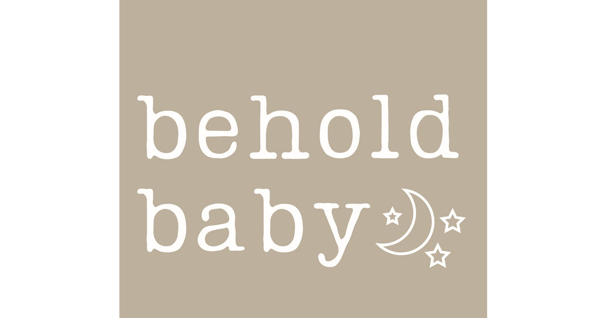 Behold Baby